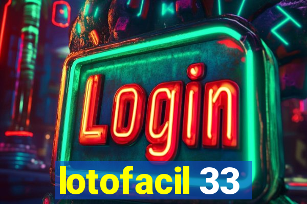 lotofacil 33